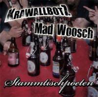 Krawallbotz, Mad Woosch - Stammtischpoeten