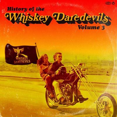 Whiskey Daredevils - History of the Whiskey Daredevils Vol. 3