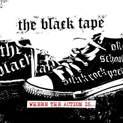 The Black Tape - Where The Action Is...