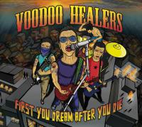 Voodoo Healers - First You Dream After You Die