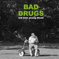 Bad Drugs - old men young blood