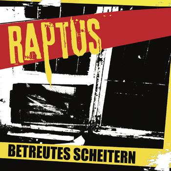 Raptus - Betreutes Scheitern
