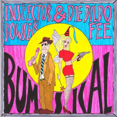Inspector Bowser & die Dildofee - Bumsical
