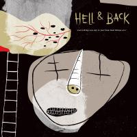 Hell & Back - Everything you say is just how bad things are