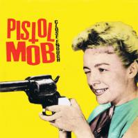 Pistol Mob - Close Enough