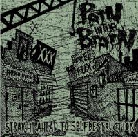 Pain in the Brain - Straight Ahead To Selfdestruction