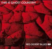 This Is Ghost Country! - Red Desert Blues