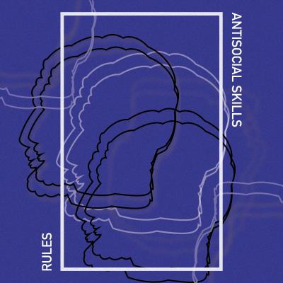 Antisocial Skills, Rules - Split