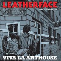 Leatherface - Live In Melbourne: Viva La Arthouse