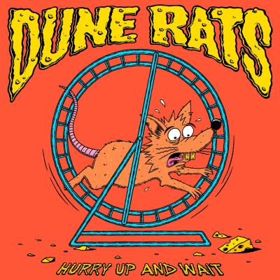Dune Rats - Hurry Up And Wait