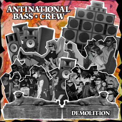 Antinational Bass Crew - Demolition