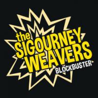The Sigourney Weavers - Blockbuster