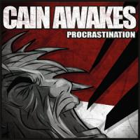 Cain Awakes - Procrastination