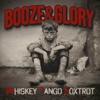Booze & Glory - Whiskey Tango Foxtrot
