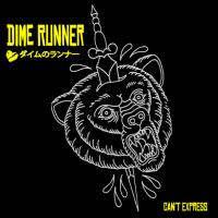Dime Runner - Can't Express