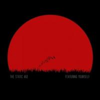The Static Age / Featuring Yourself - Split