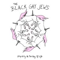 The Black Gay Jews - Stupidity As The Way Of Life