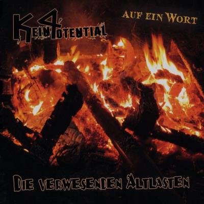 Kein Potential, Die Verwesenden Altlasten - Auf ein Wort