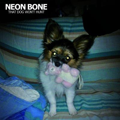 Neon Bone - That dog won't hunt