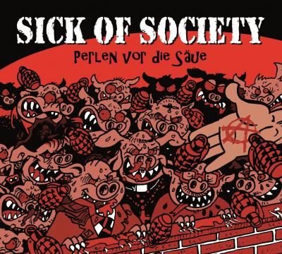 Sick of Society - Perlen für die Säue