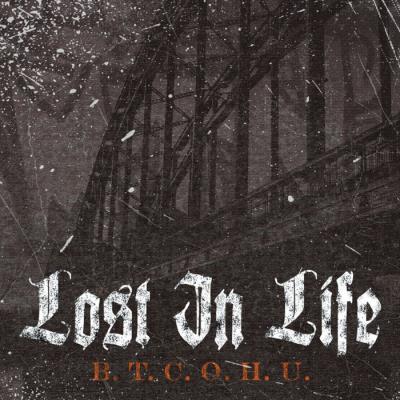 Lost in Life - B.T.C.O.H.U.