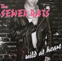 The Sewer Rats - Wild At Heart