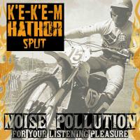 K`e-K`e-M / Hathor - Noise pollution for your listening pleasure