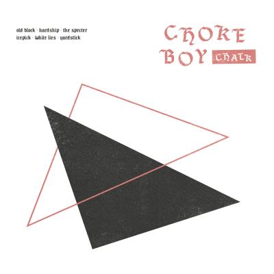 Choke Boy - Chalk