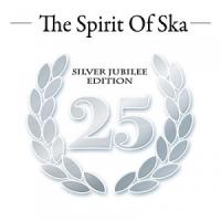 V.A. - The Spirit of Ska 25 - Silver Jubilee Edition