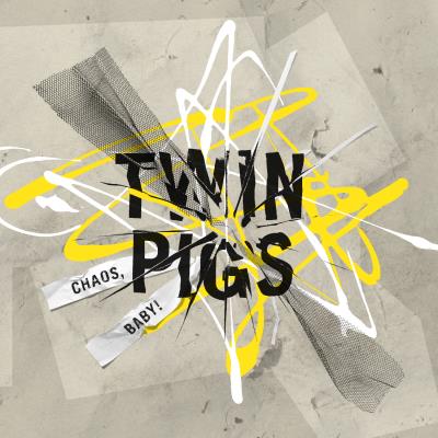 Twin Pigs - Chaos, baby! (ReRelease)