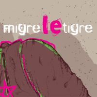 Migre Le Tigre - Where Did Mom And Dad Go So Wrong?