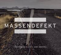 Massendefekt - Zwischen gleich und anders