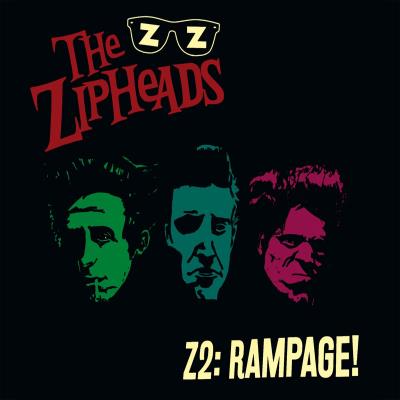 The Zipheads - Z2:Rampage!