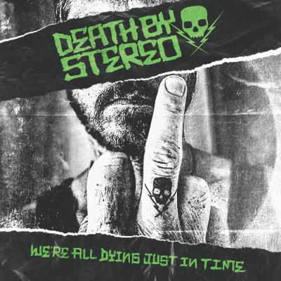 Death By Stereo - We’re All Dying Just In Time