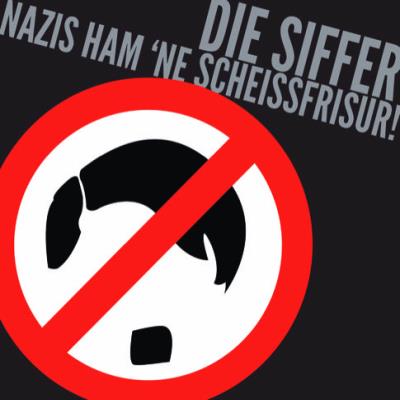 Die Siffer - Nazis ham 'ne Scheissfrisur! (Rerelease)