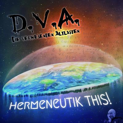 Die Verwesenden Altlasten - Hermeneutik this!