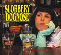 Slobbery Dognose - little bite of rock'n'roll
