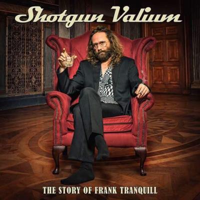 Shotgun Valium - The Story of Frank Tranquill