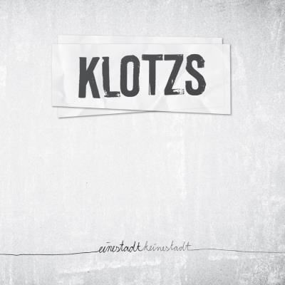 Klotzs - Eine Stadt Keine Stadt