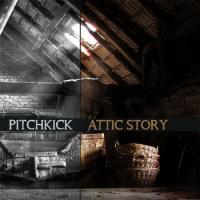 Pitchkick - Attic Story