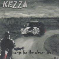 Kezza - Songs For The Almost Dead