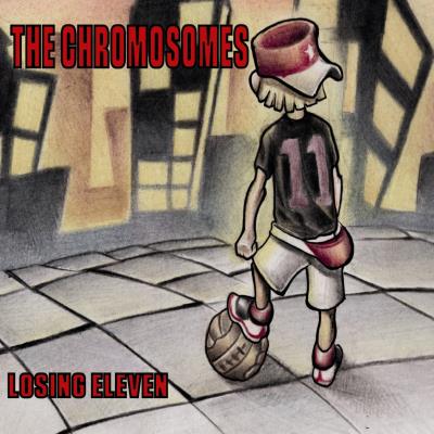 The Chromosomes - Losing eleven