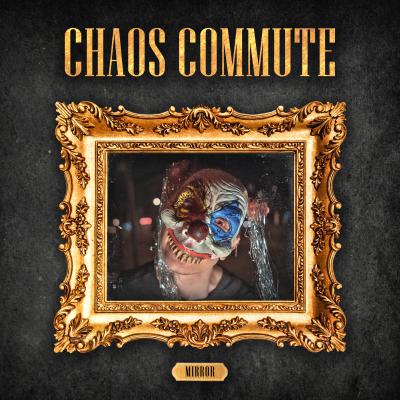 Chaos Commute - Mirror