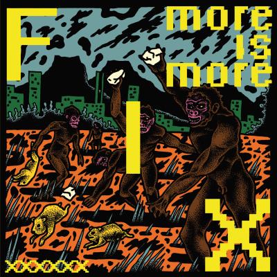 Fix - More Is More
