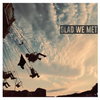Glad We Met - Glad We Met