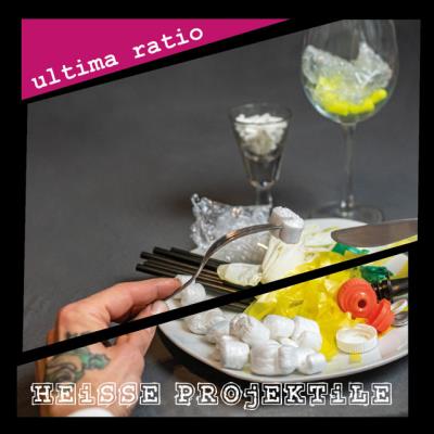 Heisse Projektile - Ultima Ratio