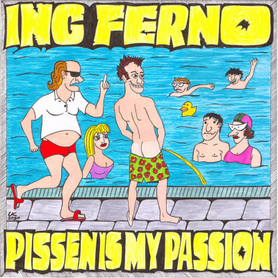 Ing Ferno - Pissen is my Passion