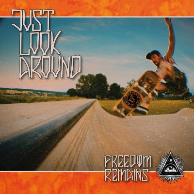 Just Look Around - Freedom Remains