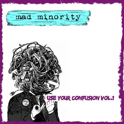 Mad Minority - Use Your Confusion Vol. I
