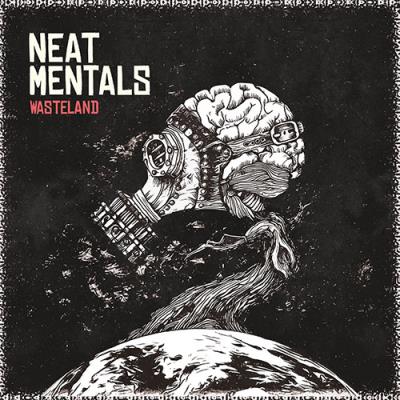 Neat Mentals - Wasteland